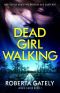 [Jessie Novak 01] • Dead Girl Walking · Absolutely addictive mystery and suspense (Jessie Novak Book 1)